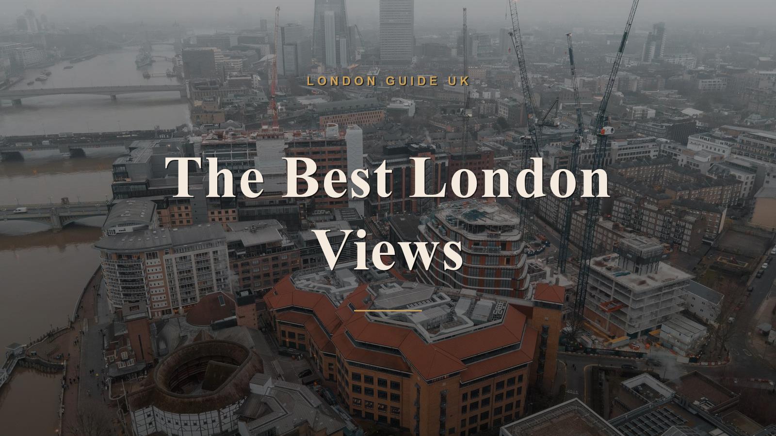 The Best Views of London, Compared
