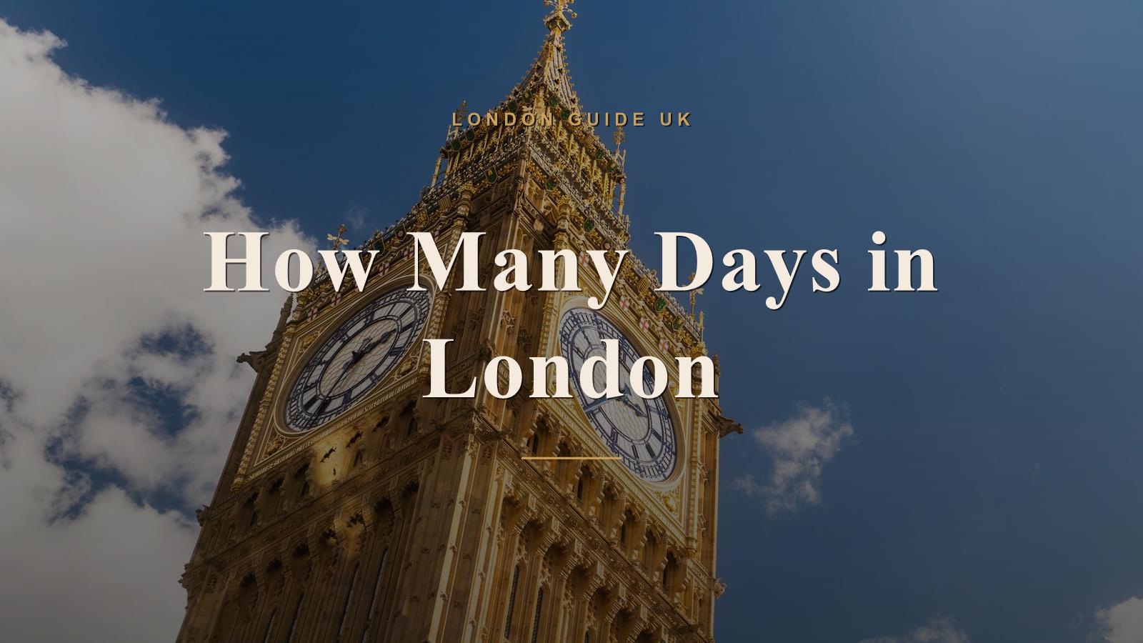 How Many Days Do You Need in London