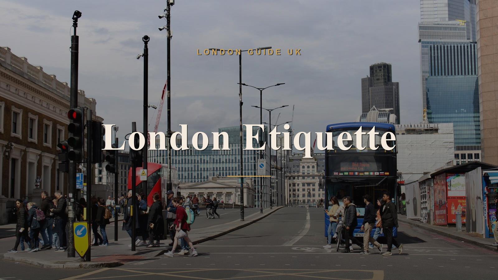 London Etiquette: How to Blend In