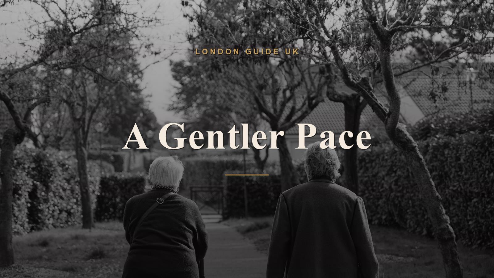 London at a Gentler Pace: A Guide for Older Visitors