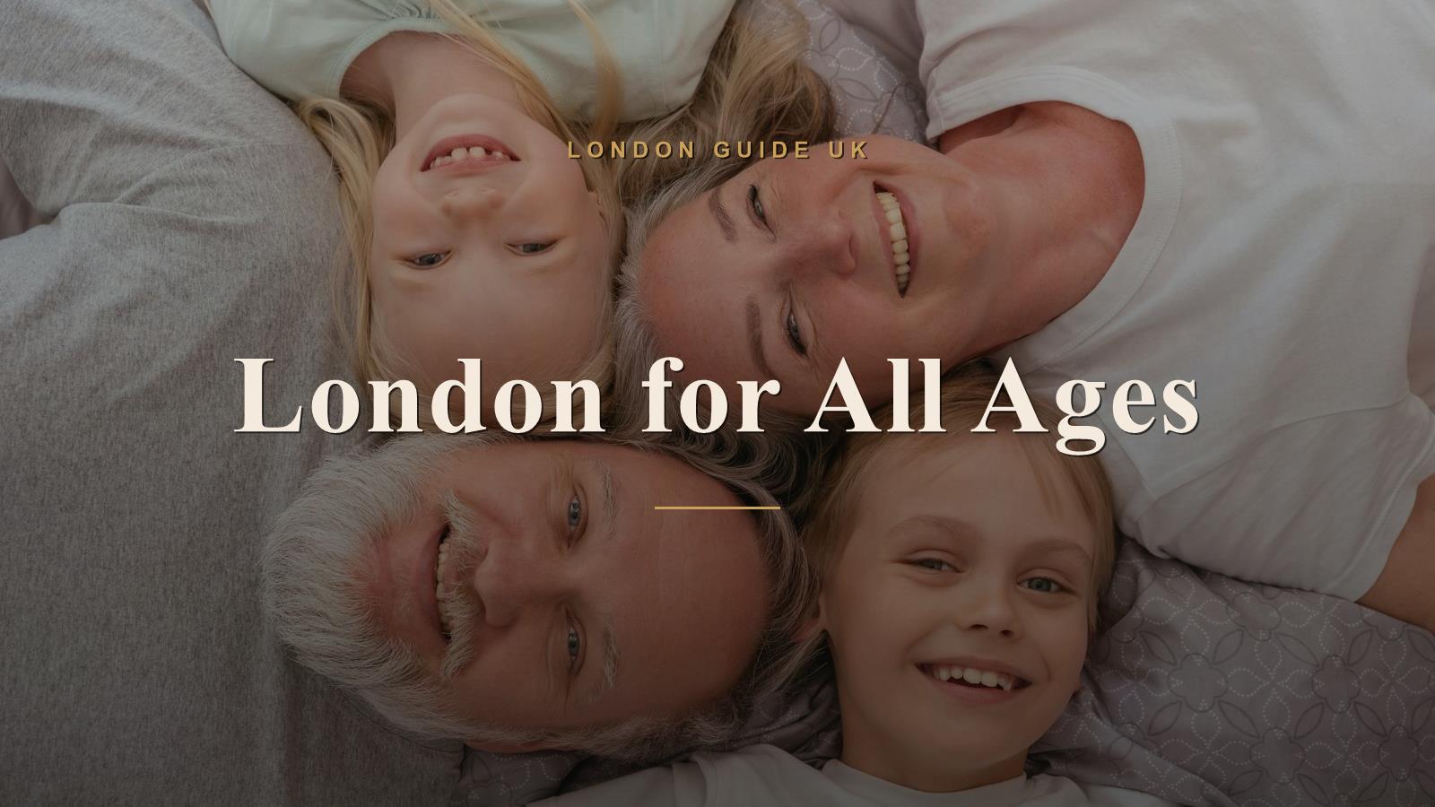 Multigenerational London: A Trip the Whole Family Will Love