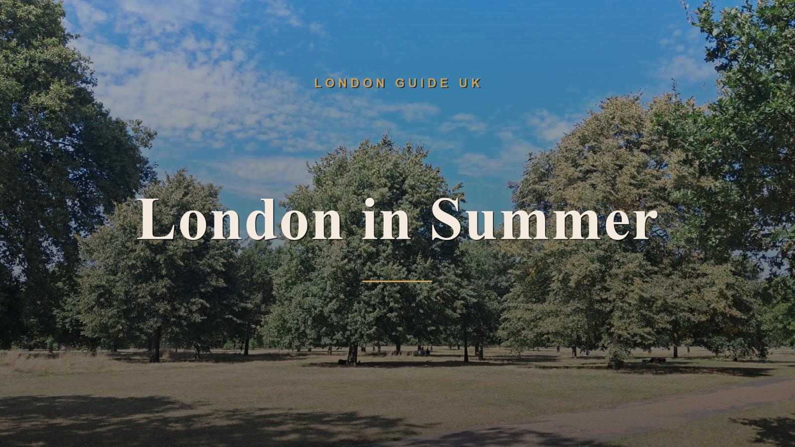London in Summer: What We Are Looking Forward To