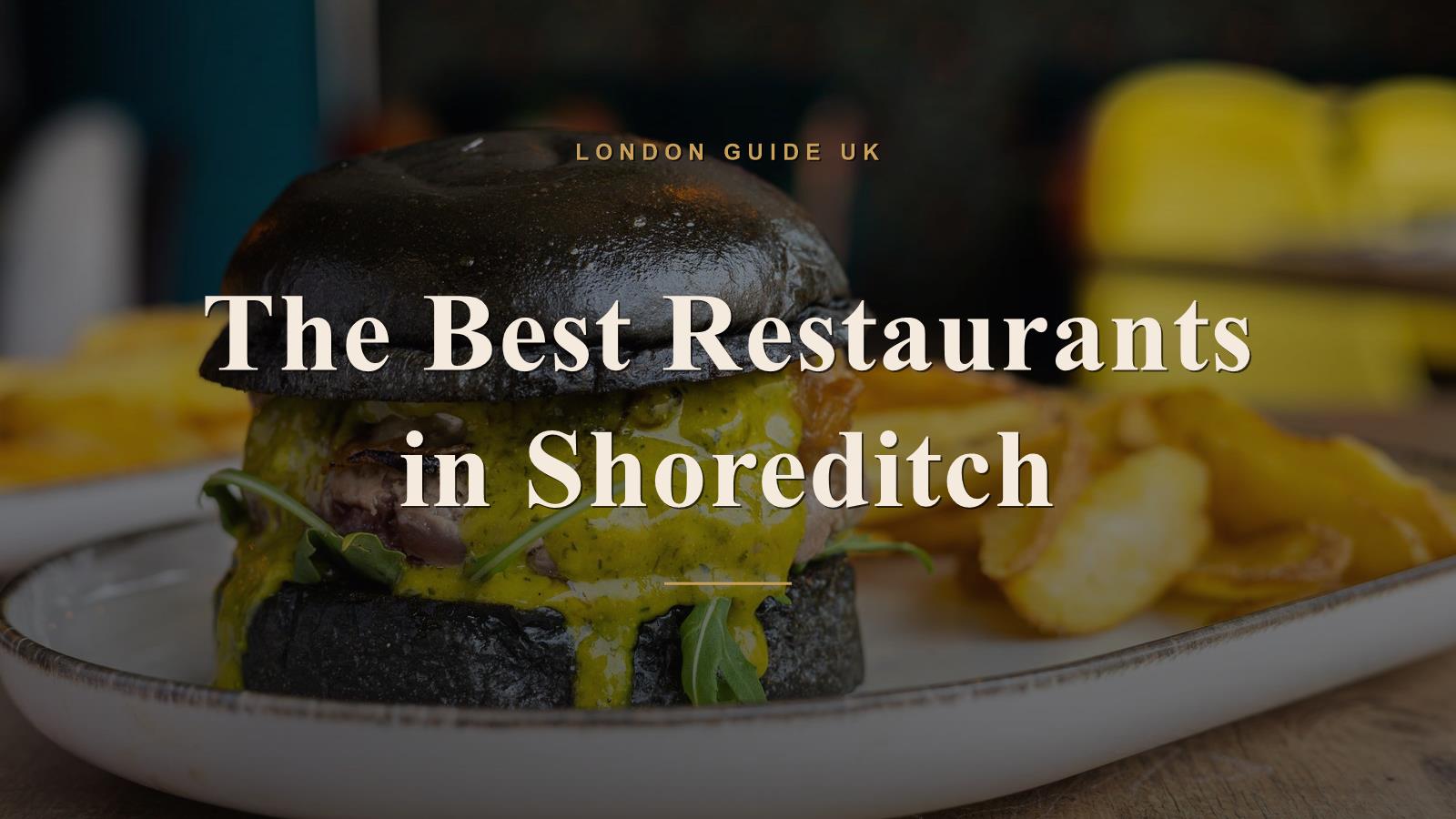 The Best Restaurants in Shoreditch