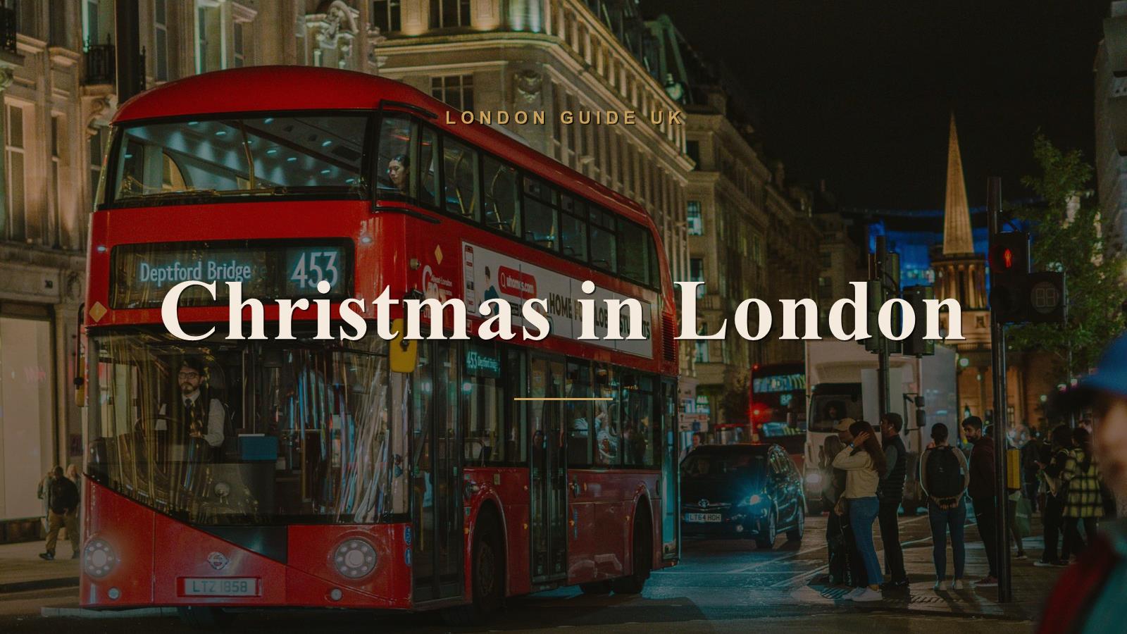 Christmas in London: The Complete Guide