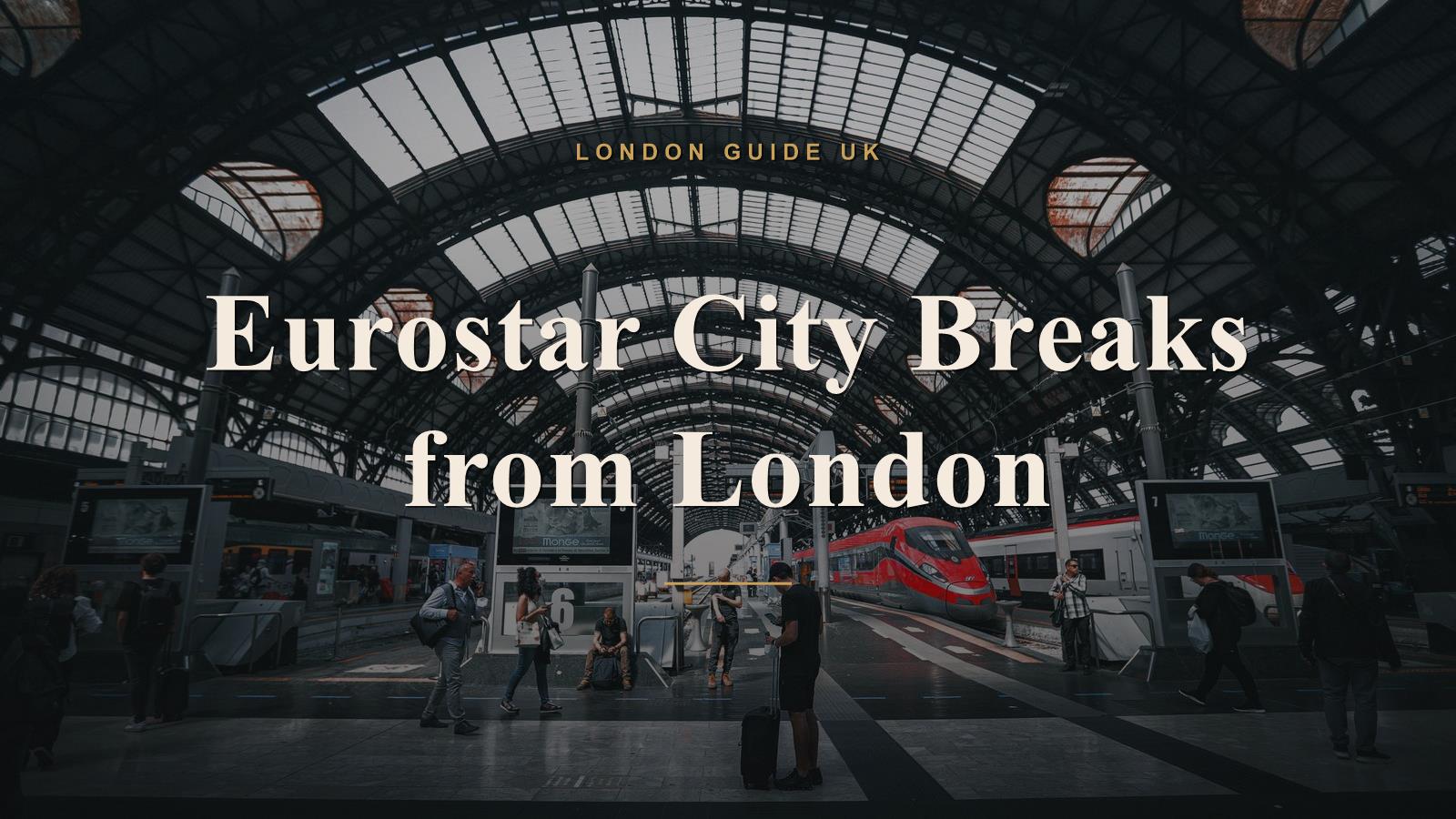 Eurostar City Breaks from London