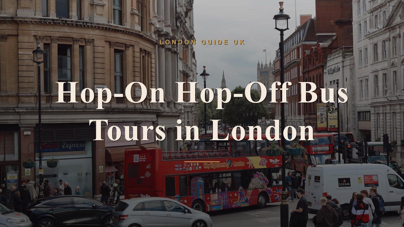 Hop-On Hop-Off Bus Tours in London