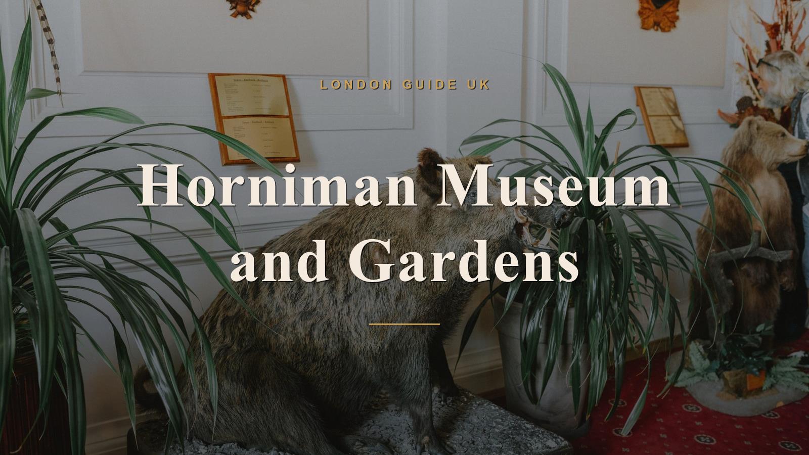 Horniman Museum and Gardens