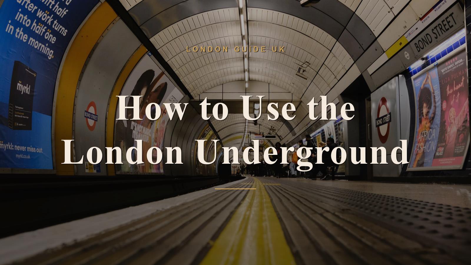 How to Use the London Underground (Tube)