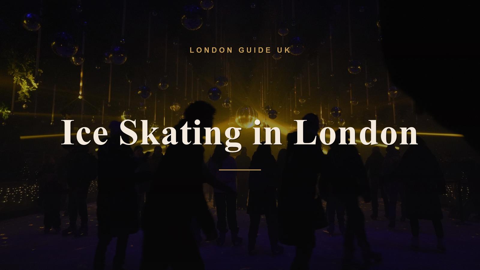 Ice Skating in London: Best Festive Rinks
