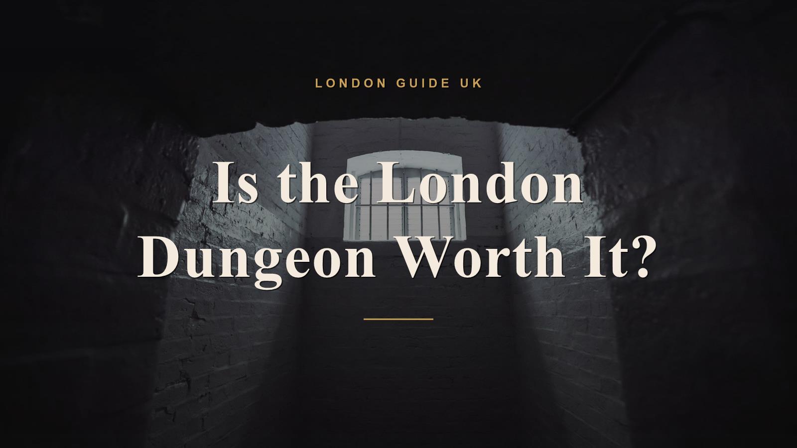 Is the London Dungeon Worth It?