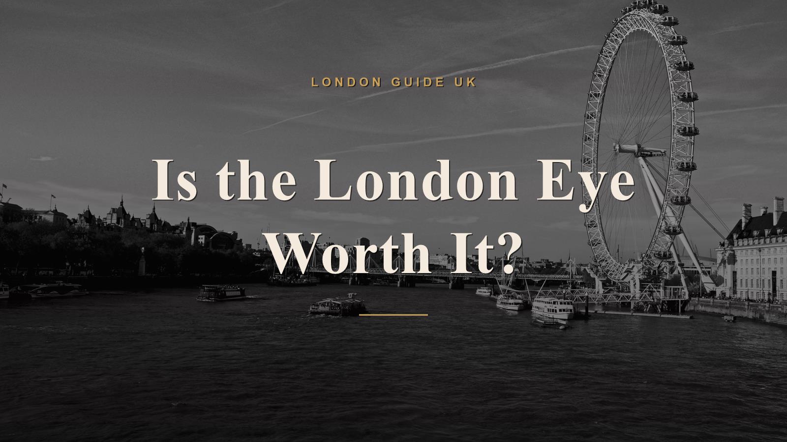 Is the London Eye Worth It?