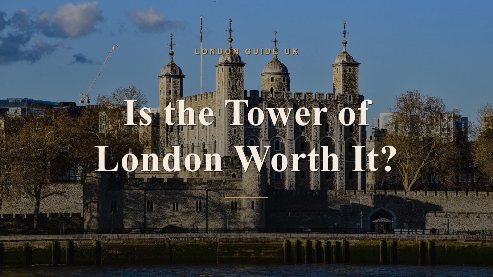 Is the Tower of London Worth It?