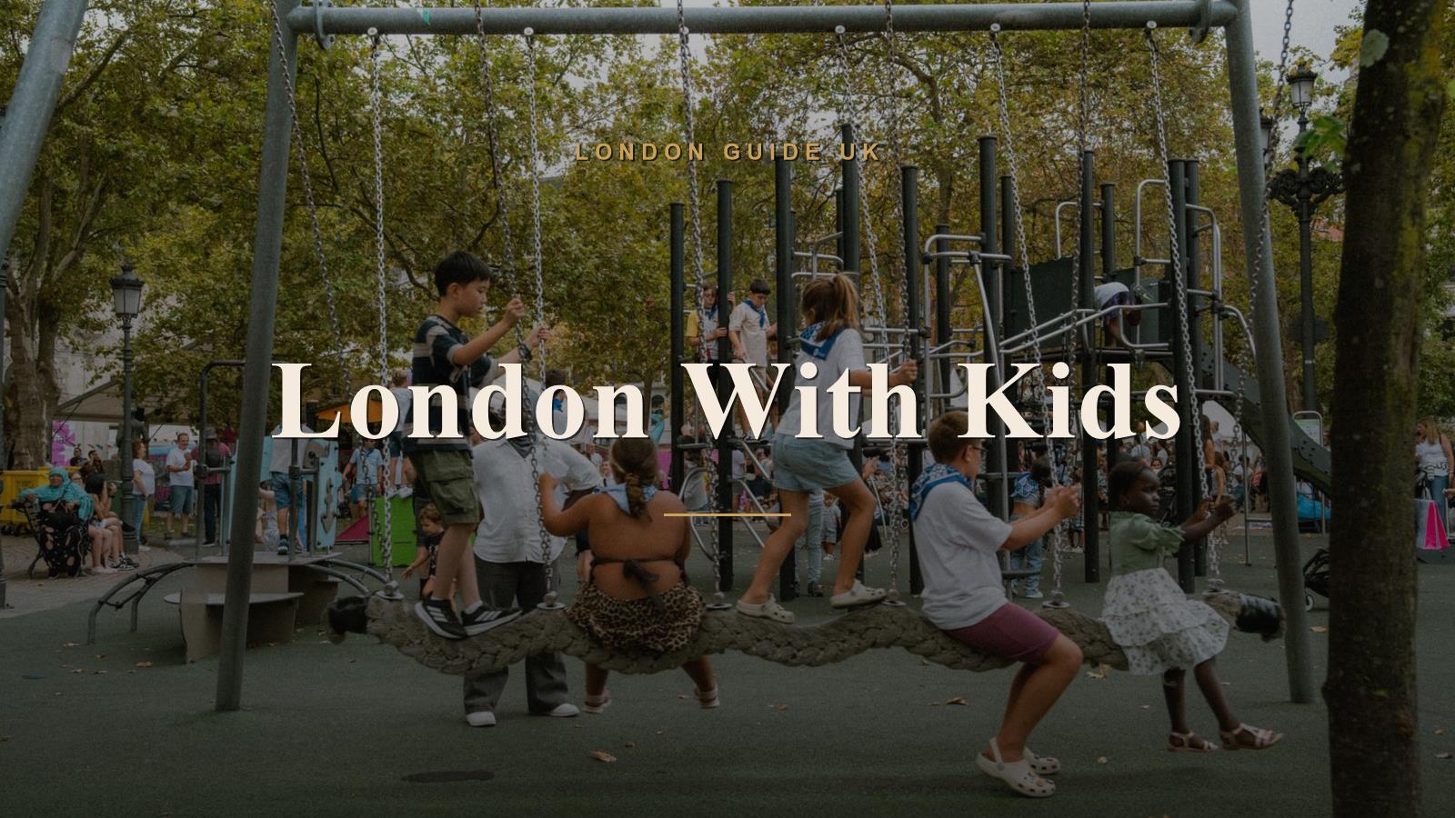 London With Kids: A 3-Day Family Itinerary