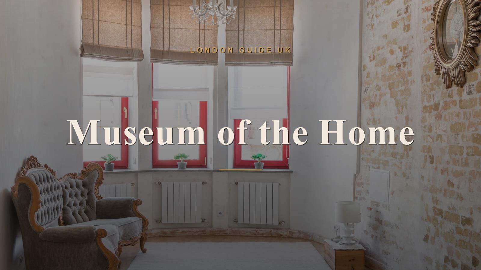 Museum of the Home