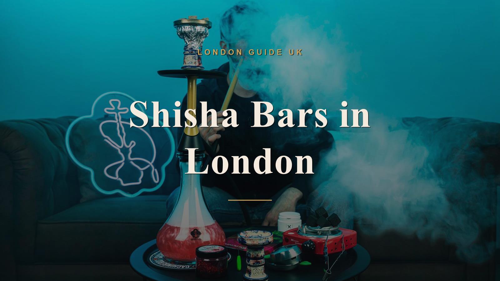Shisha Bars in London