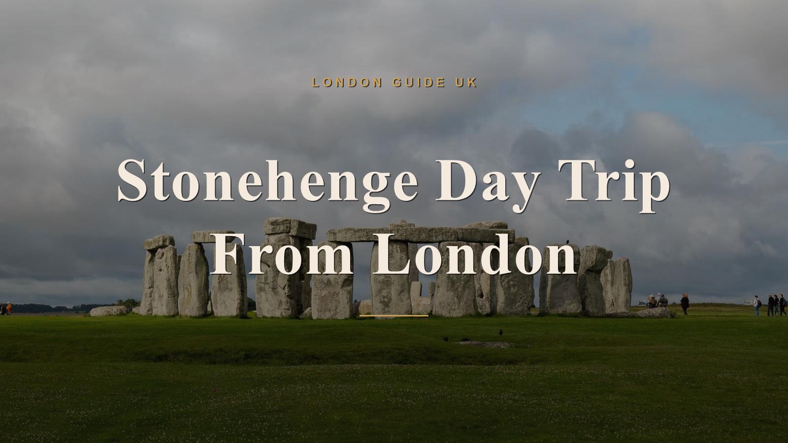 Stonehenge Day Trip From London
