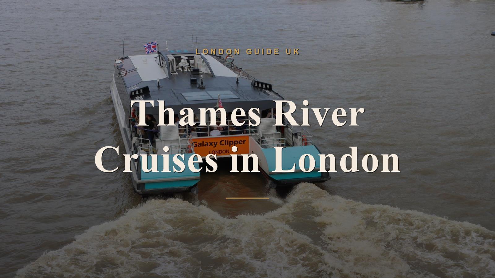 Thames River Cruises in London