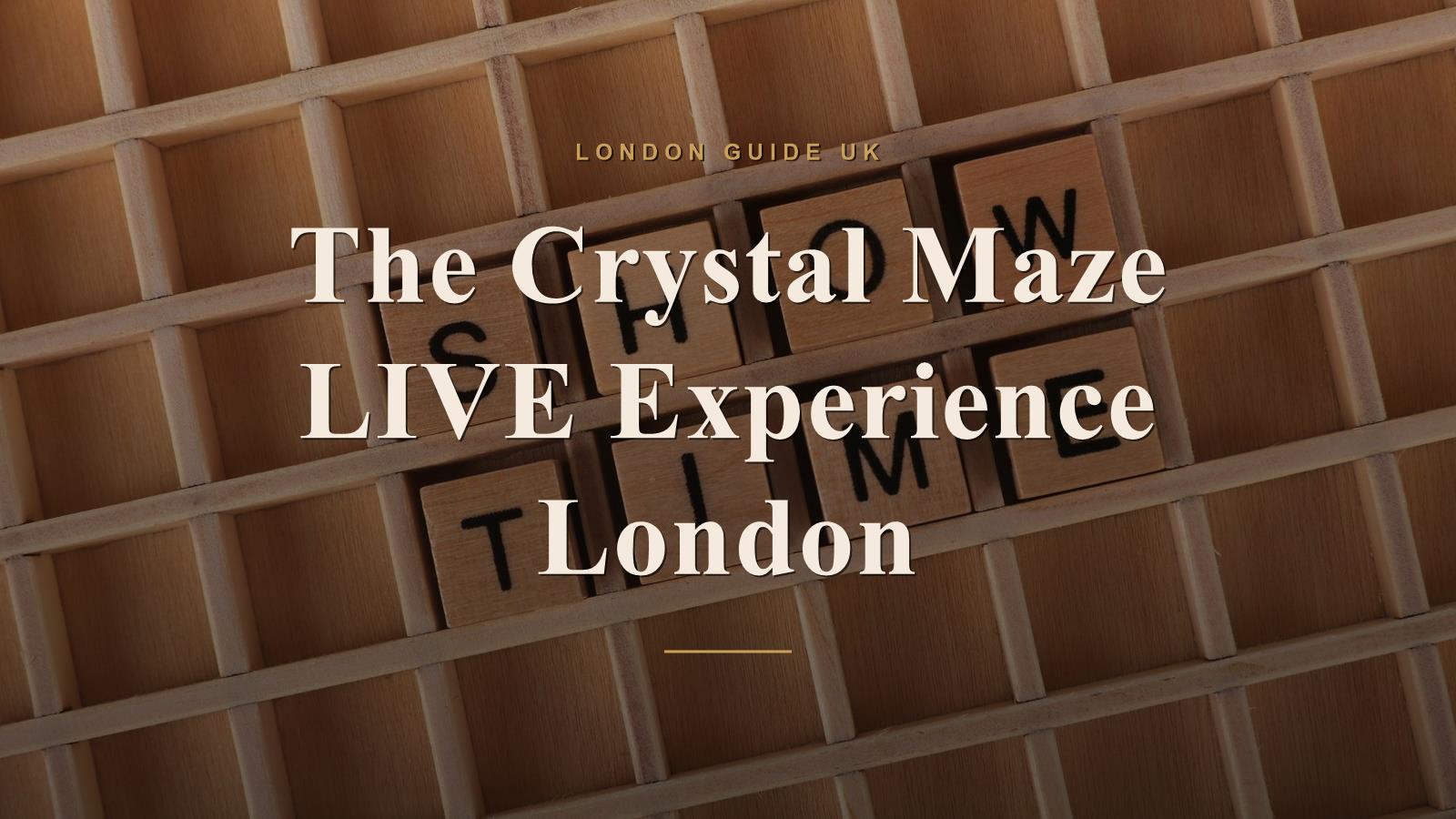The Crystal Maze LIVE Experience London