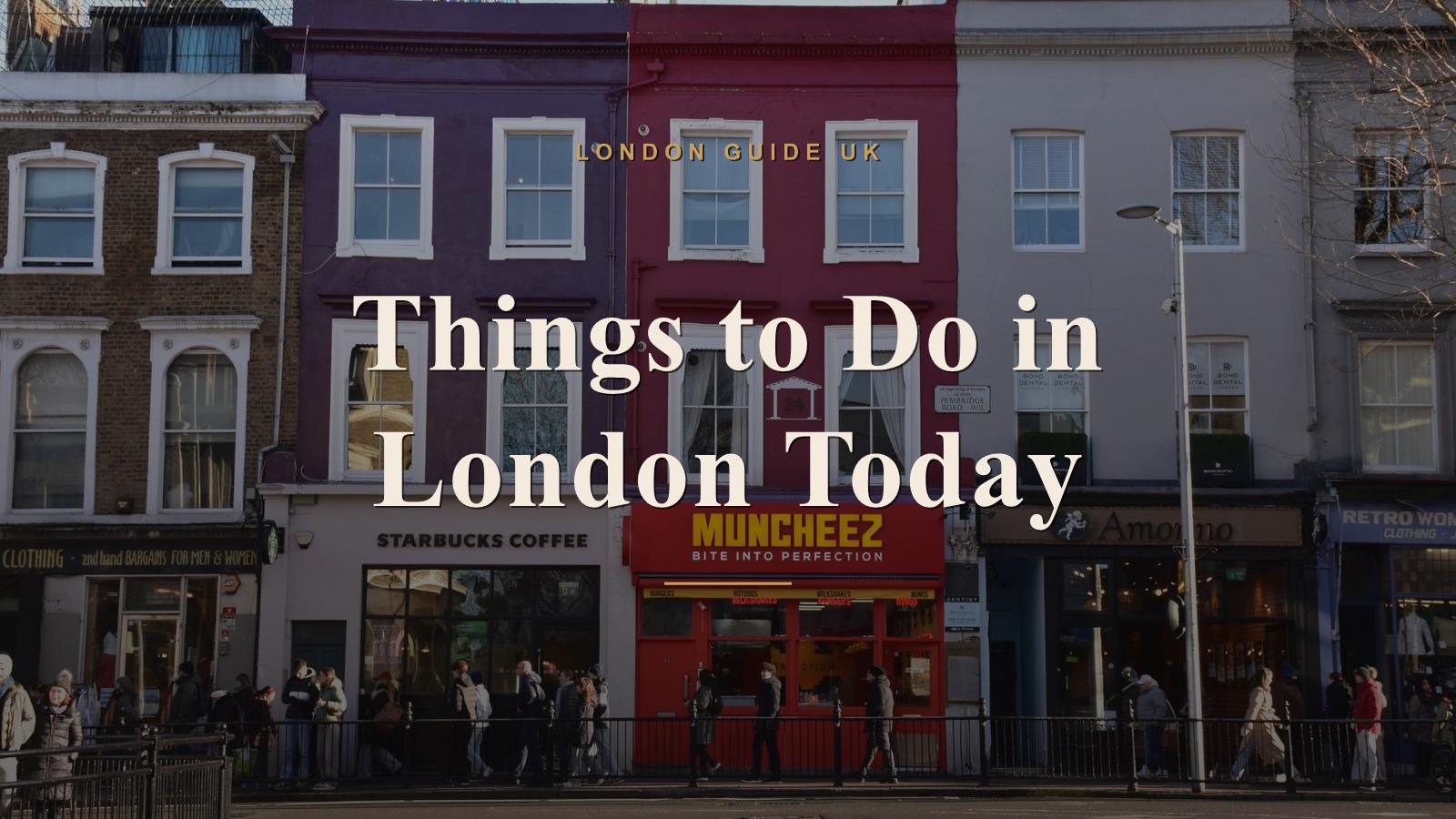Things to Do in London Today