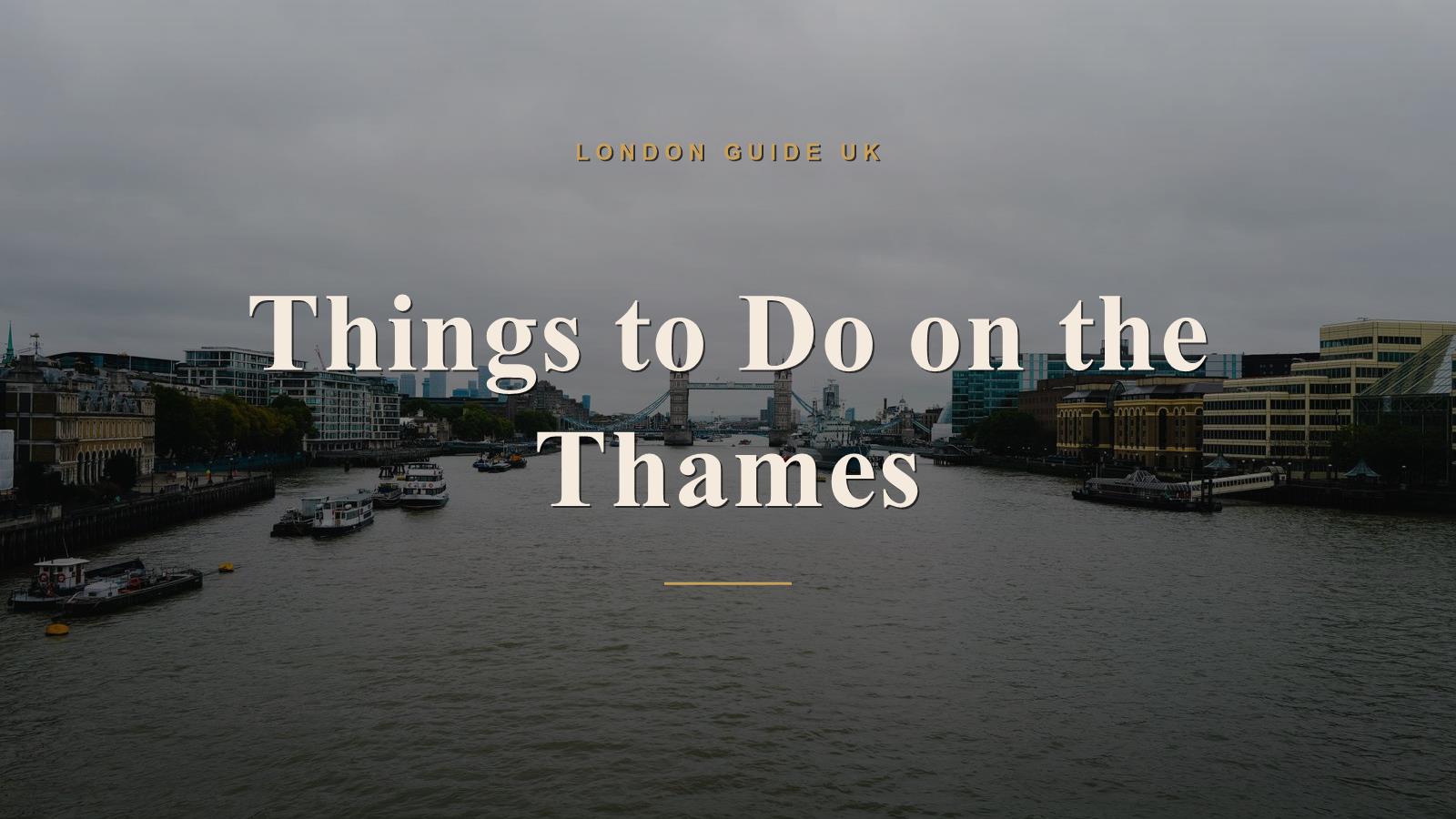 Things to Do on the Thames