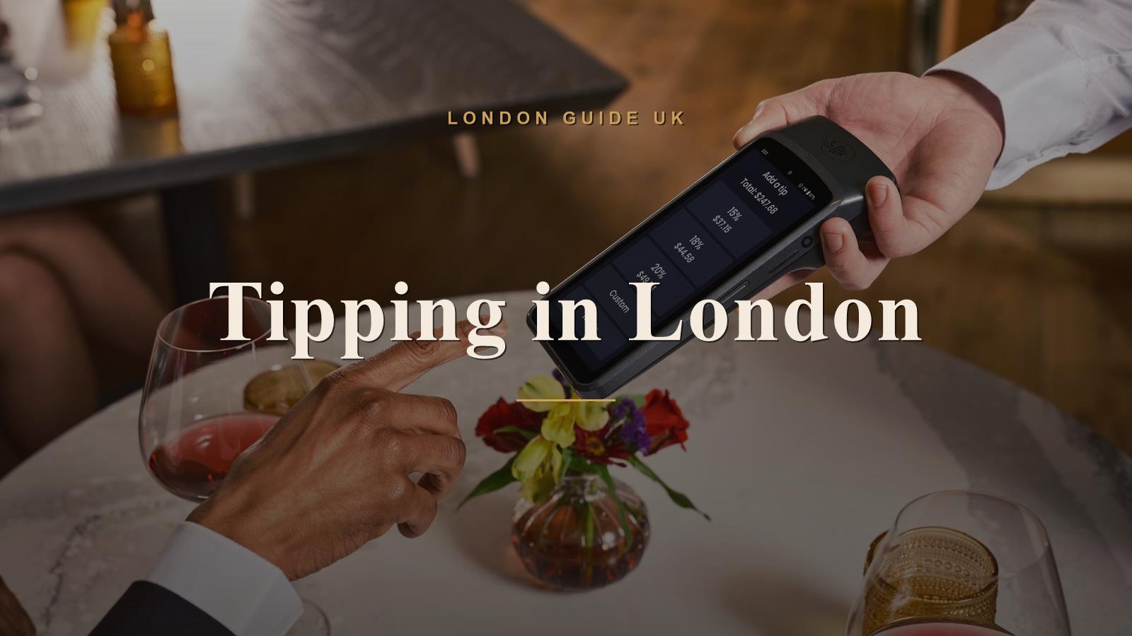 Tipping in London: How Much to Tip