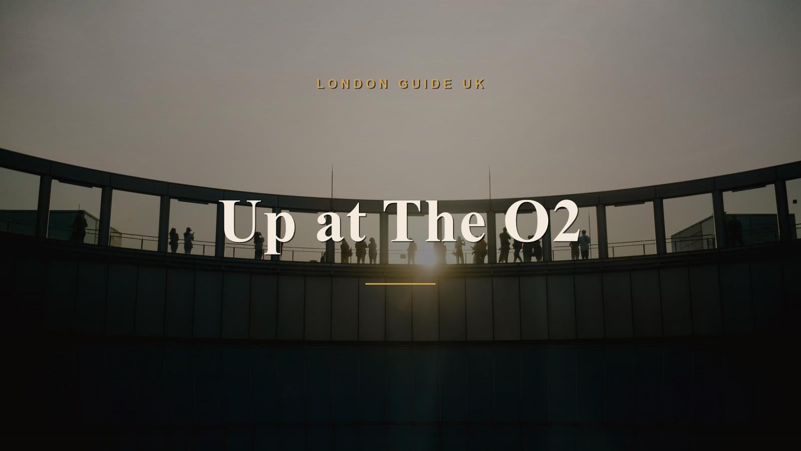 Up at The O2