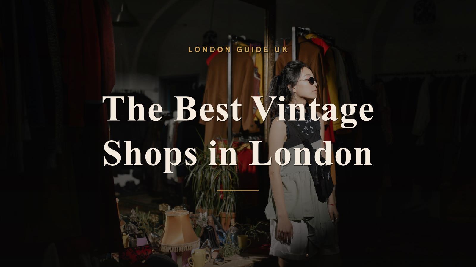 The Best Vintage Shops in London