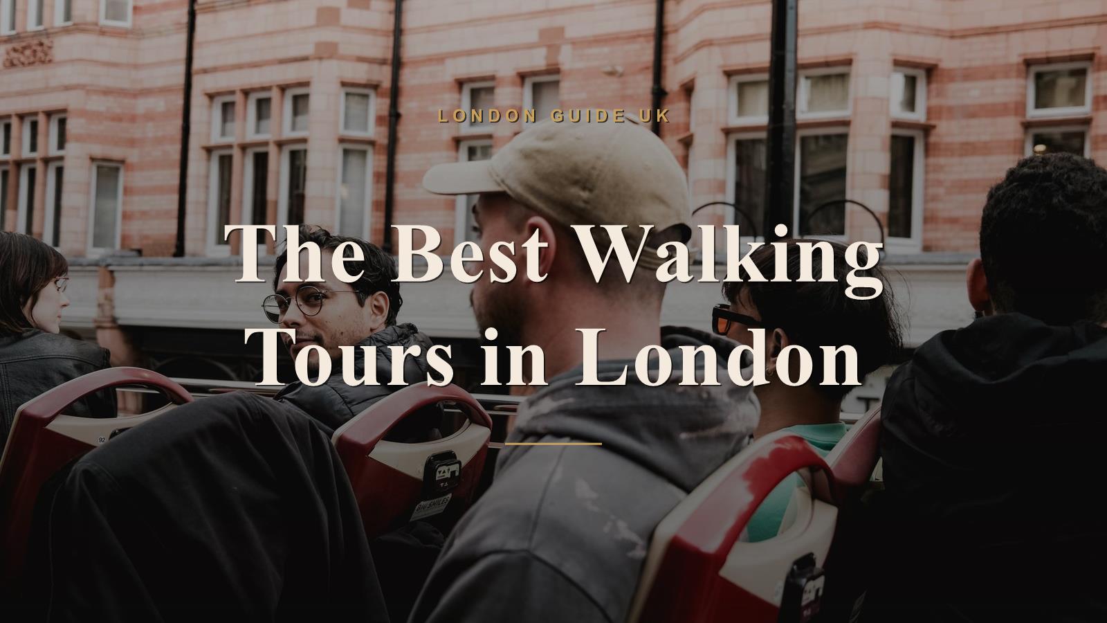 The Best Walking Tours in London