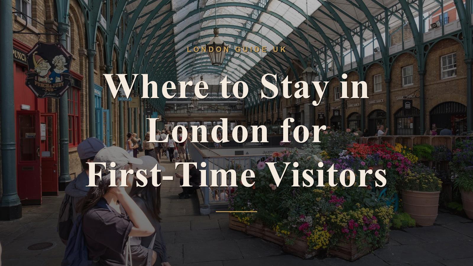 Where to Stay in London for First-Time Visitors