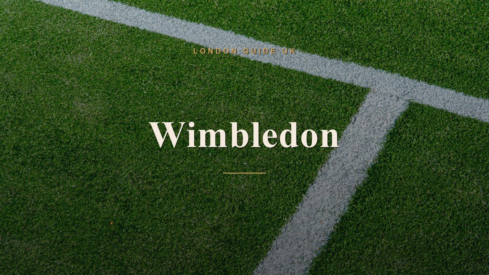 Wimbledon: A Visitor's Guide