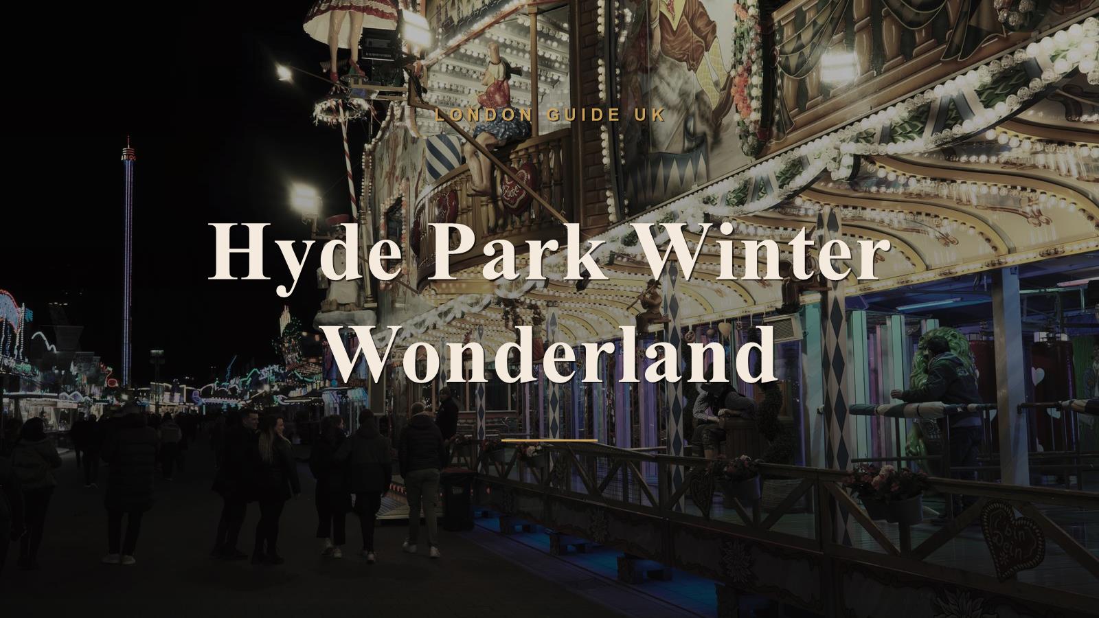 Hyde Park Winter Wonderland: A Visitor's Guide