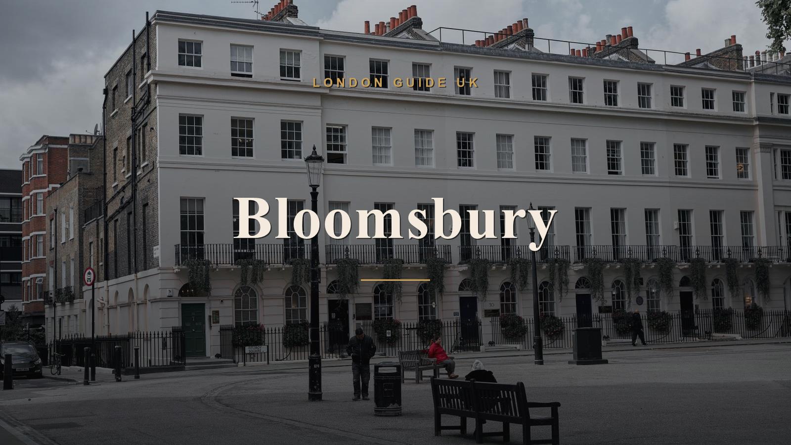 Bloomsbury, London neighbourhood guide