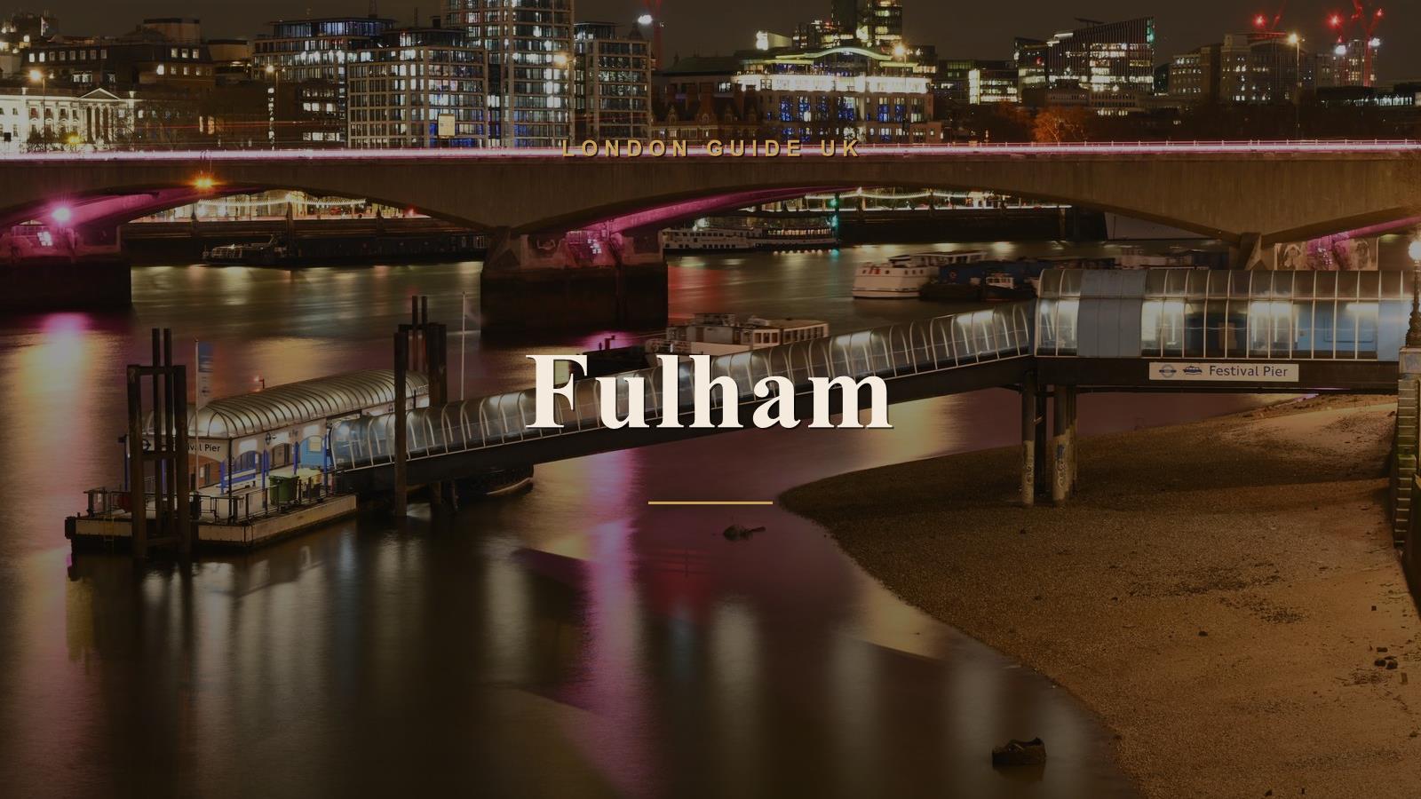 Fulham, London neighbourhood guide
