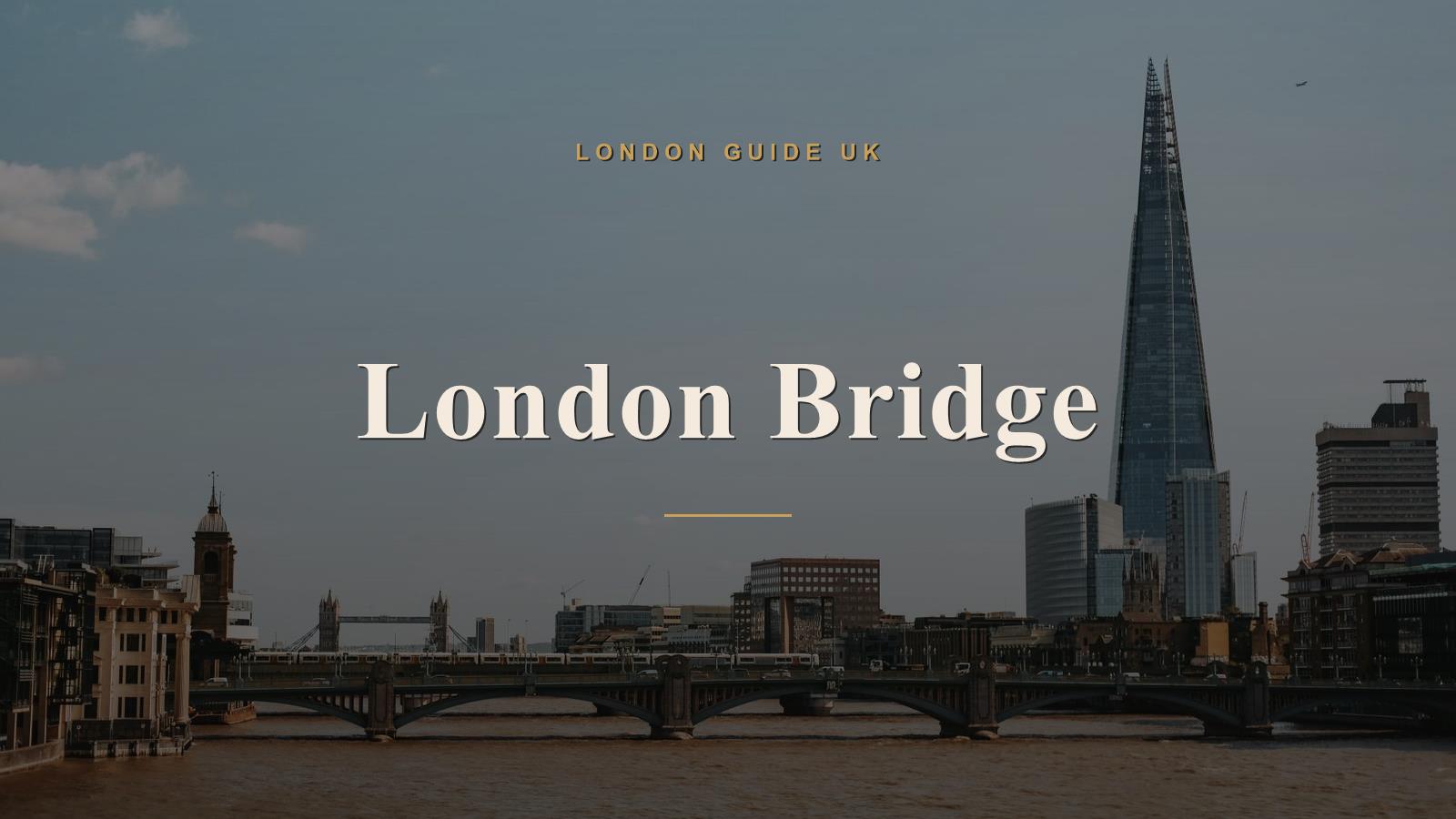 London Bridge, London neighbourhood guide