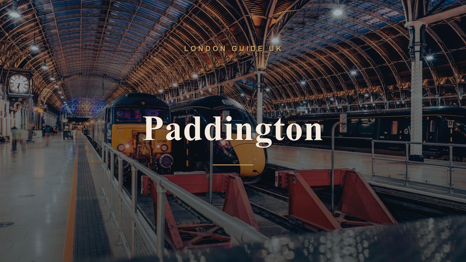 Paddington, London neighbourhood guide