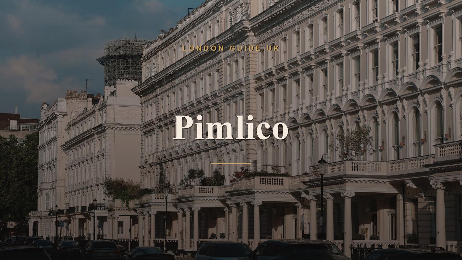 Pimlico, London neighbourhood guide