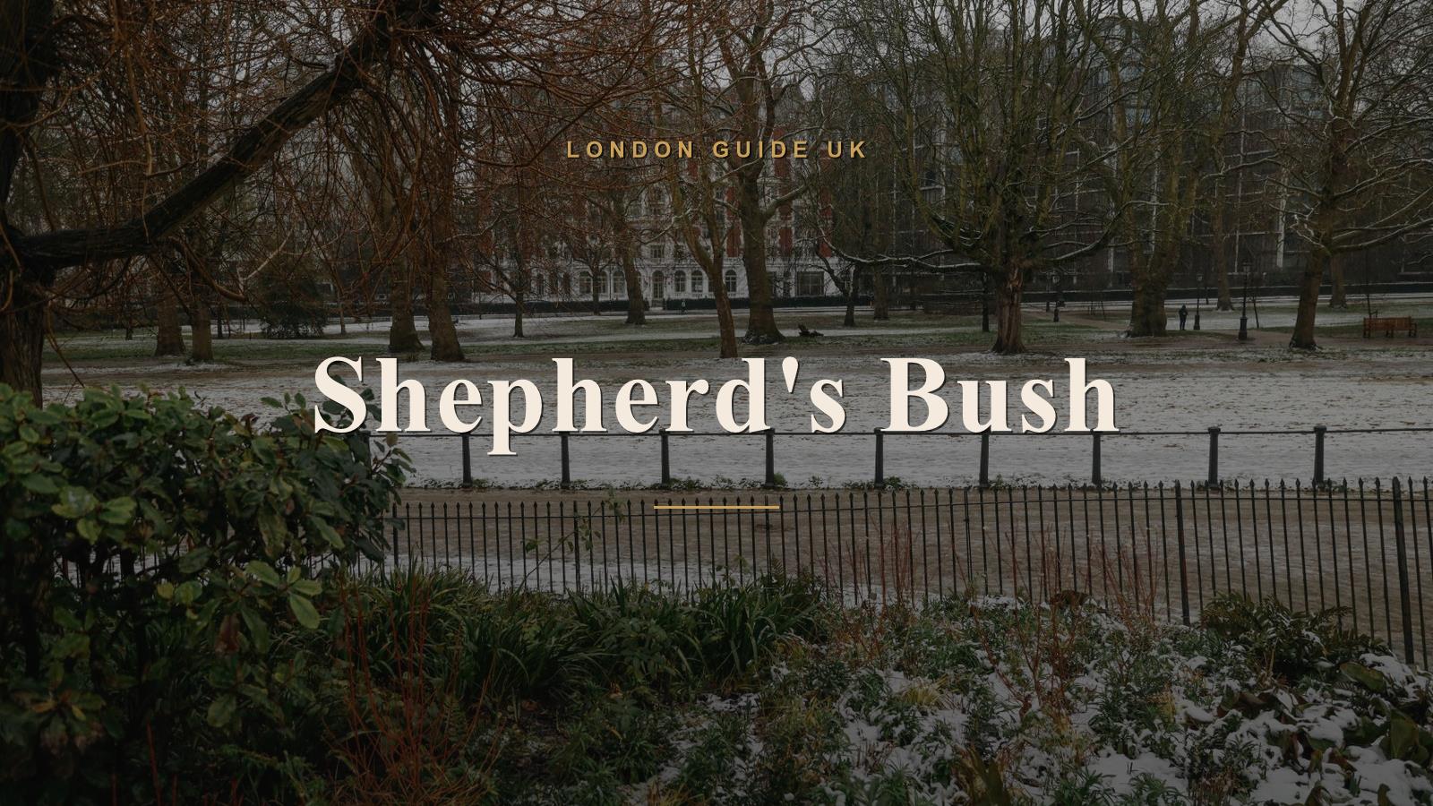 Shepherd's Bush, London neighbourhood guide