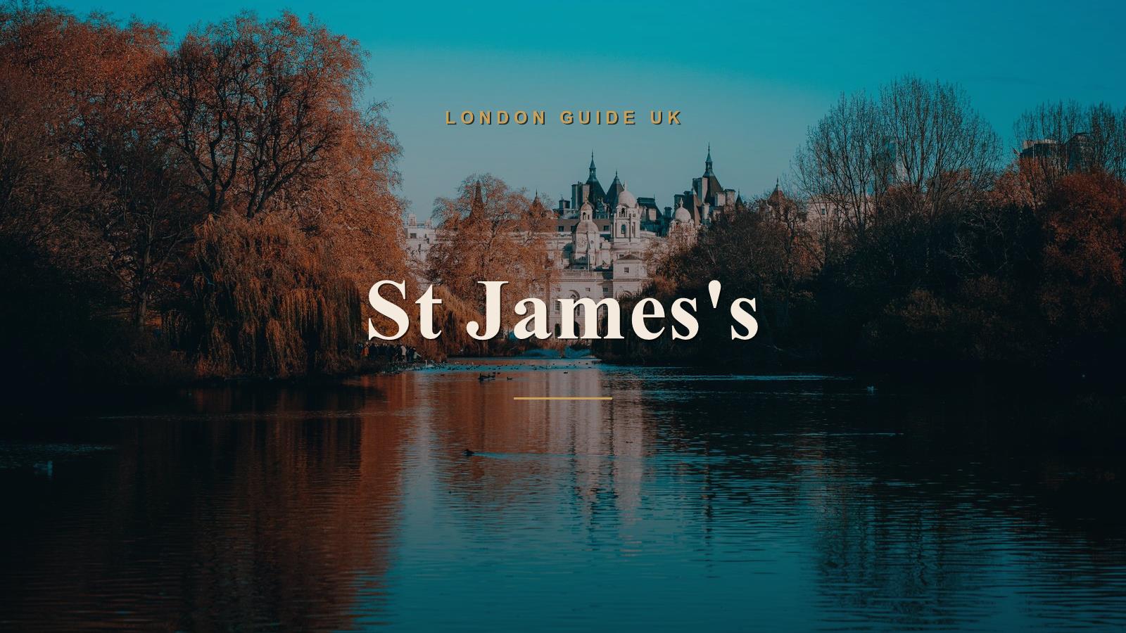 St James's, London neighbourhood guide