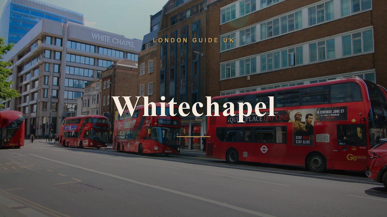 Whitechapel, London neighbourhood guide