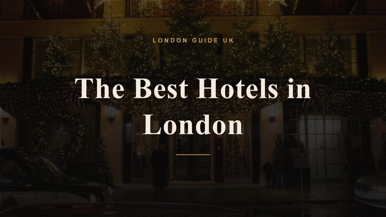 The Best Hotels in London