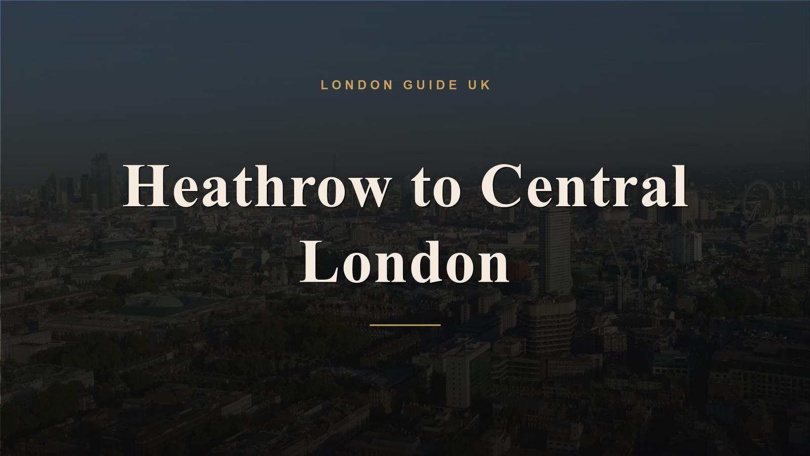 Heathrow to Central London