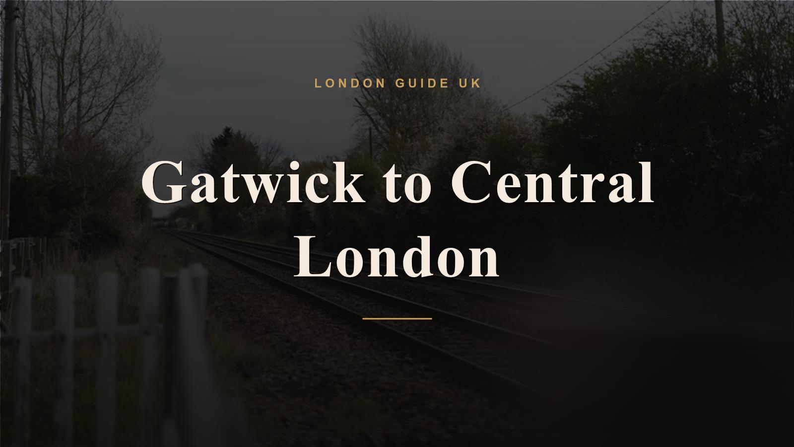 Gatwick to Central London