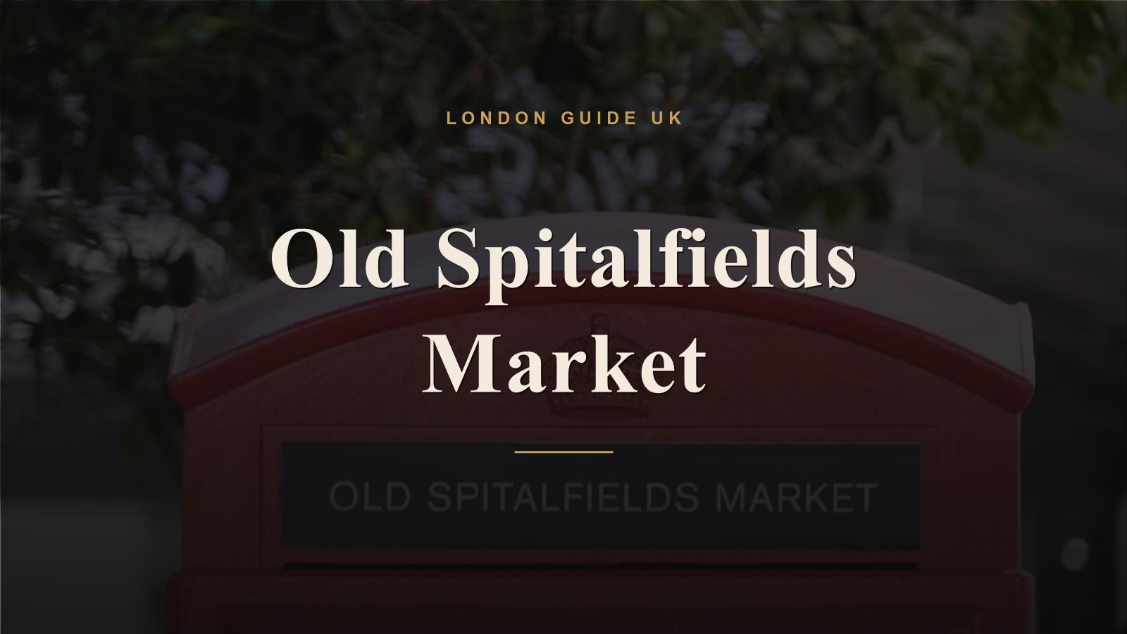 Old Spitalfields Market