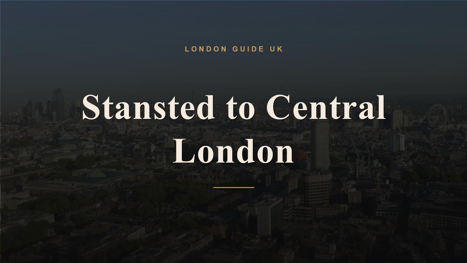 Stansted to Central London
