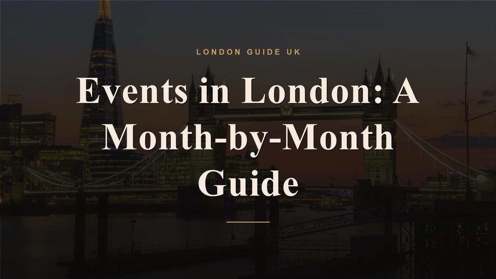 Events in London: A Month-by-Month Guide