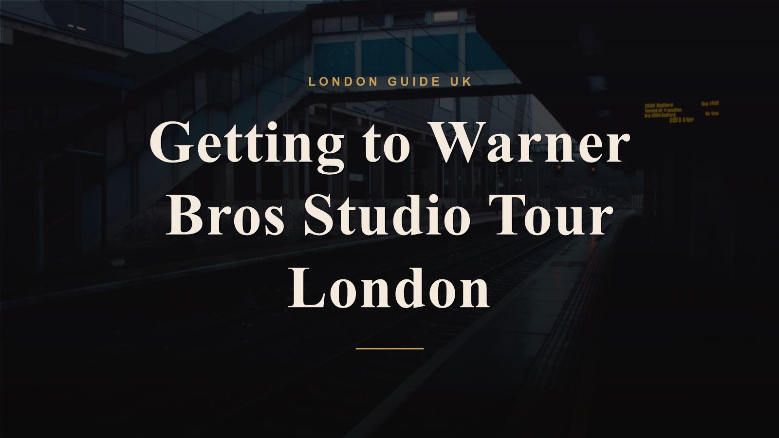 Getting to Warner Bros Studio Tour London