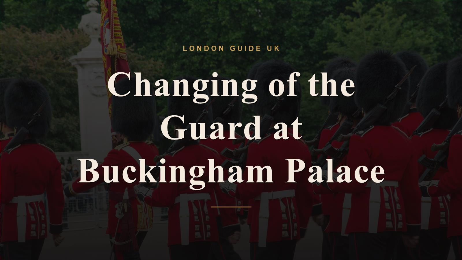 Changing of the Guard at Buckingham Palace