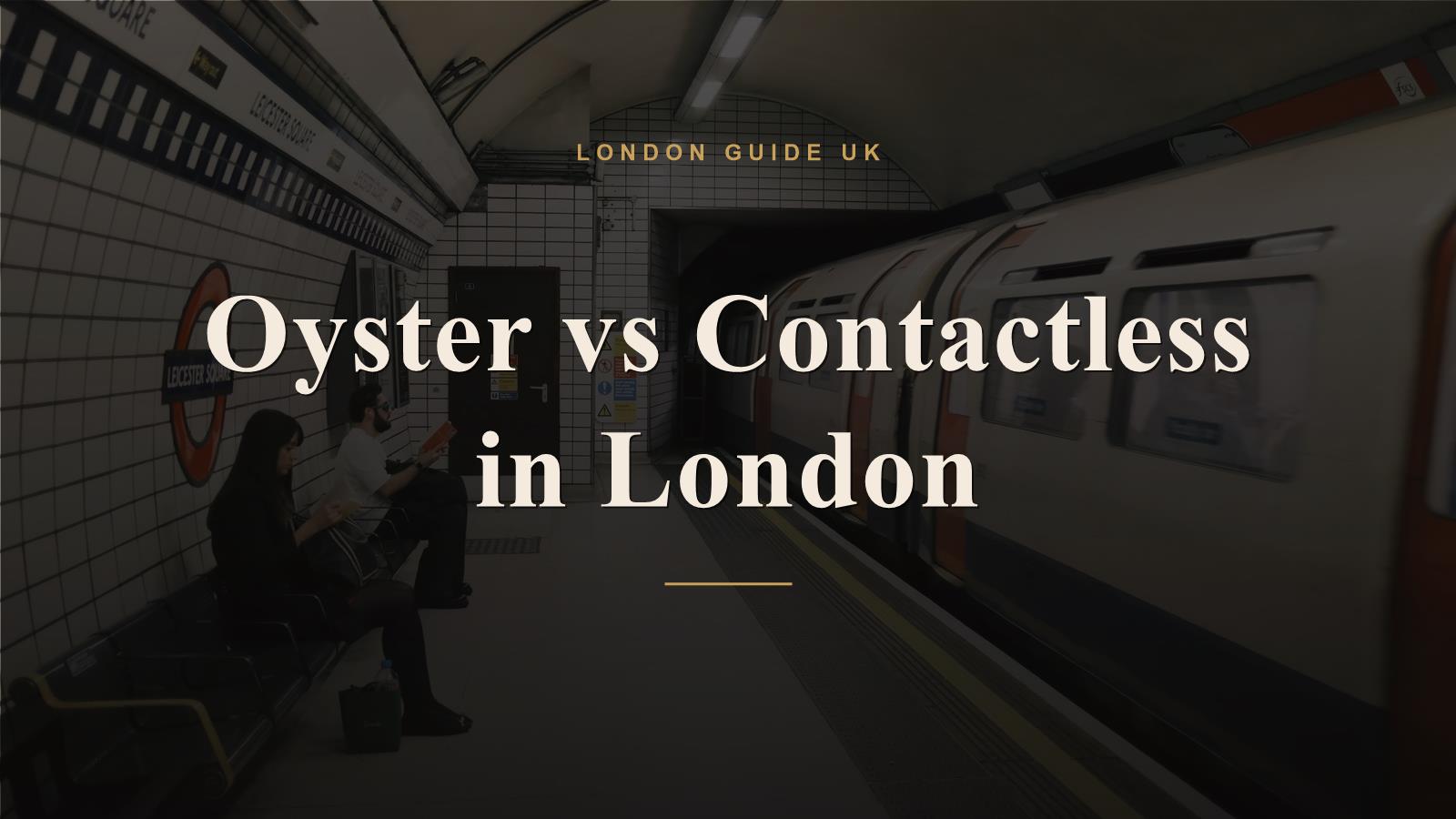 Oyster vs Contactless in London