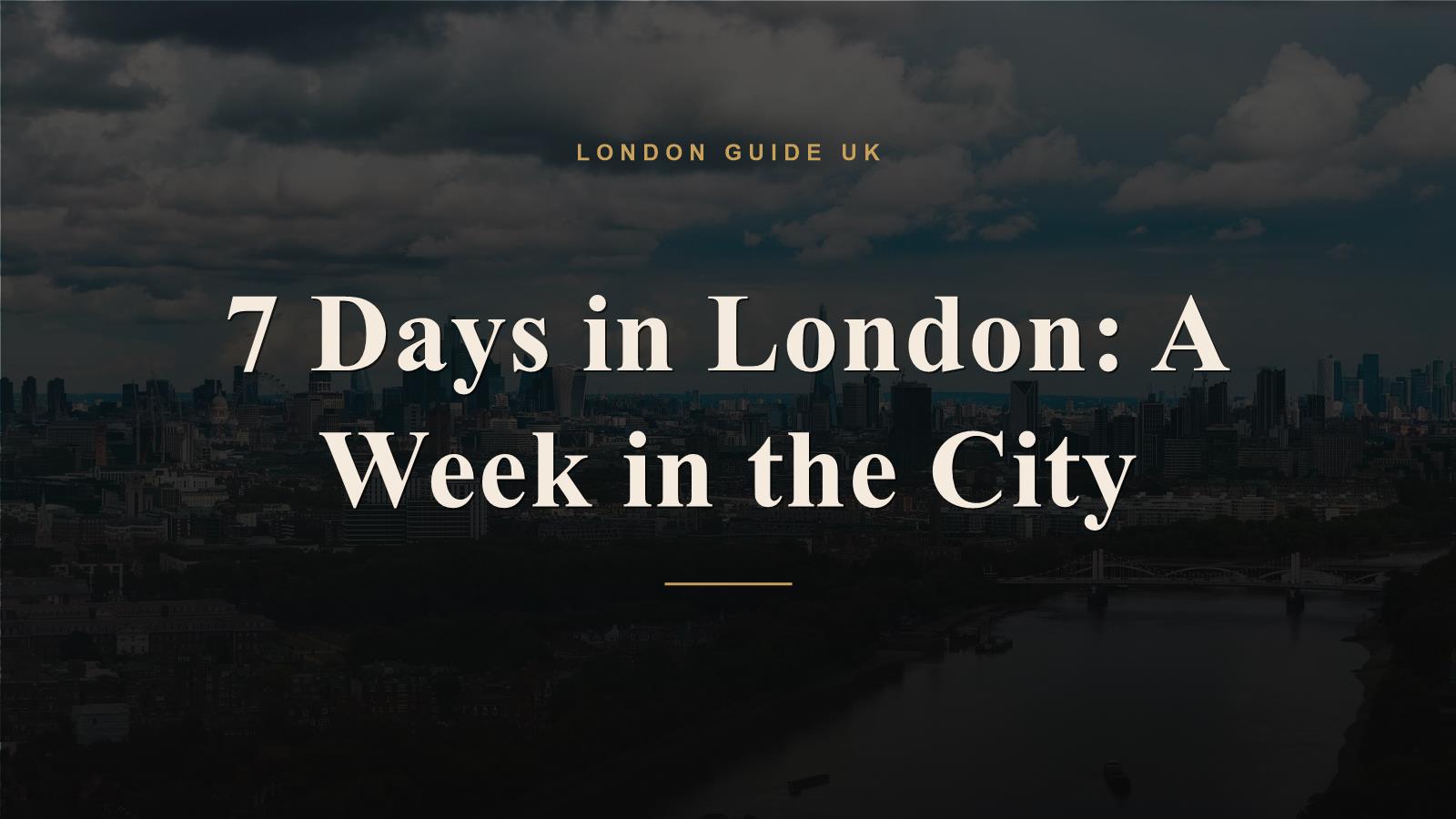 7 Days in London: A Week in the City