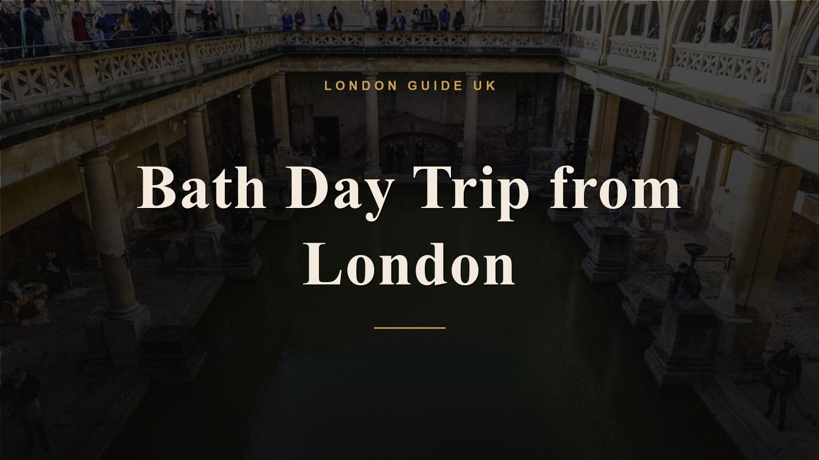 Bath Day Trip from London